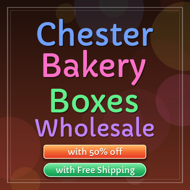 Chester bakery boxes