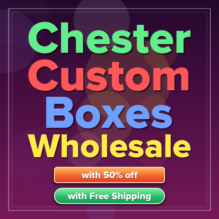 Chester custom boxes