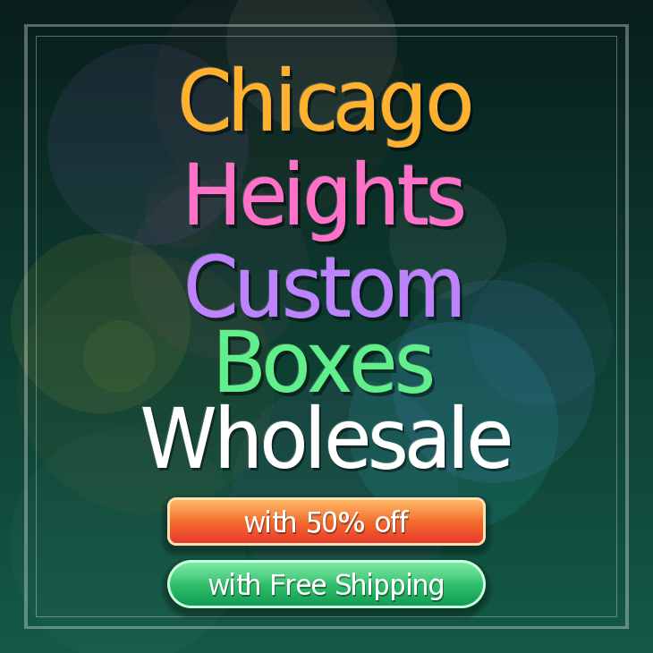 Chicago Heights custom boxes