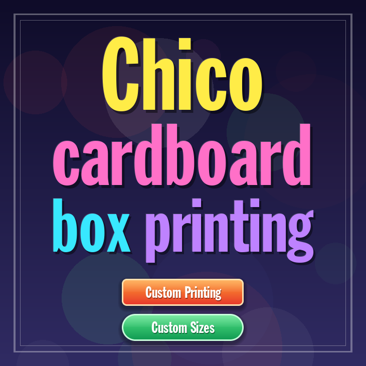 Chico cardboard box printing