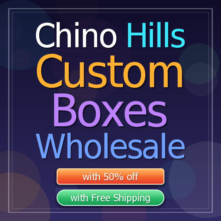 Chino Hills custom boxes
