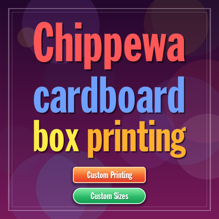Chippewa cardboard box printing
