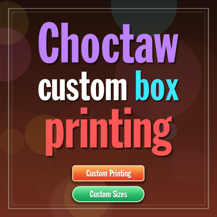 Choctaw custom box printing
