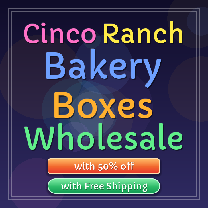 Cinco Ranch bakery boxes