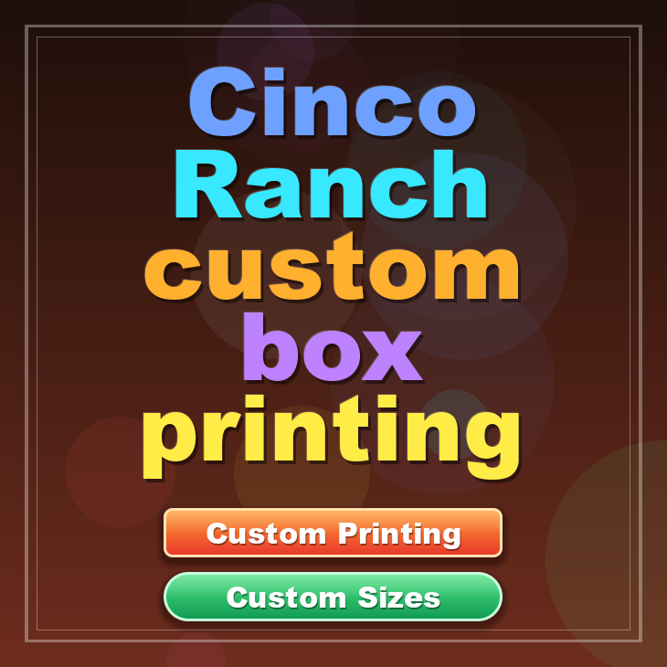 Cinco Ranch custom box printing