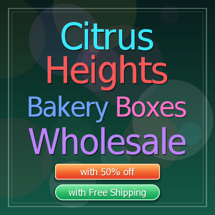 Citrus Heights bakery boxes