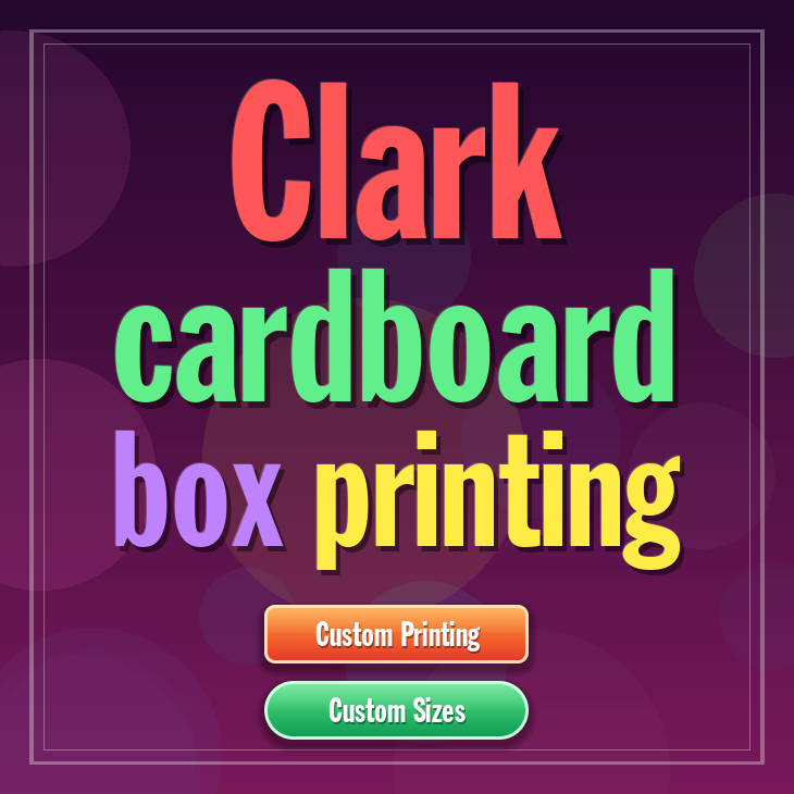 Clark cardboard box printing