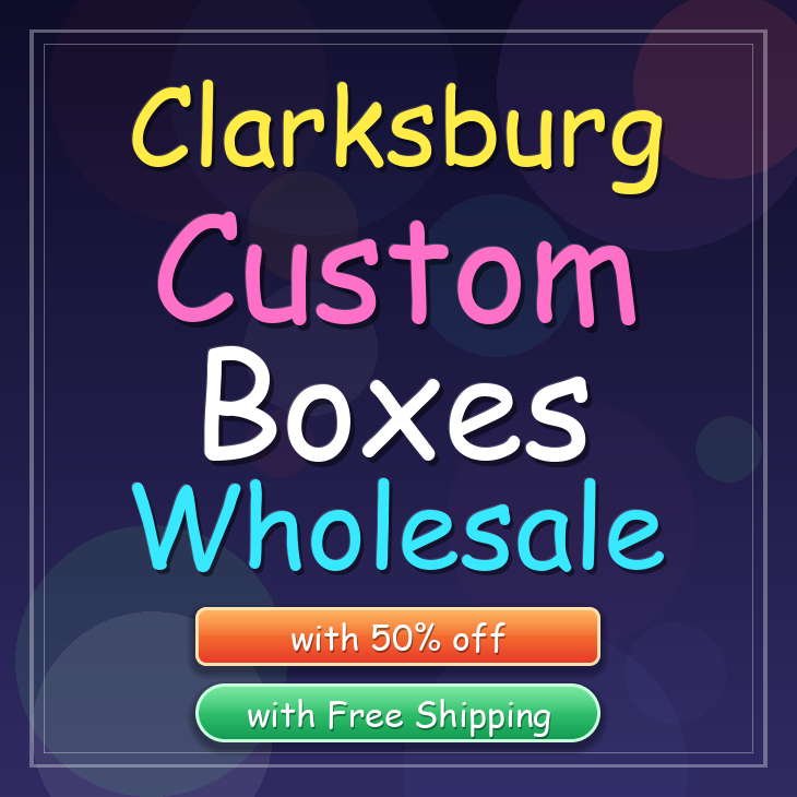 Clarksburg custom boxes