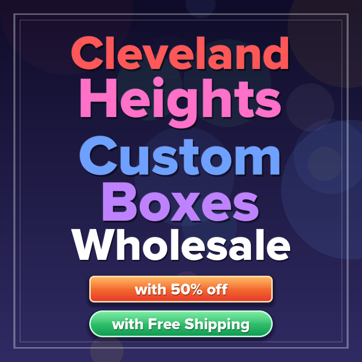 Cleveland Heights custom boxes