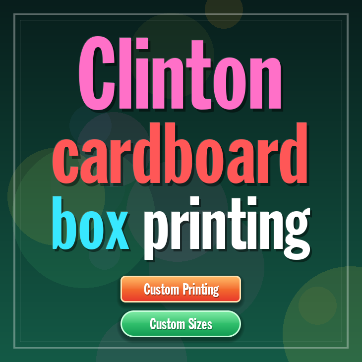 Clinton cardboard box printing