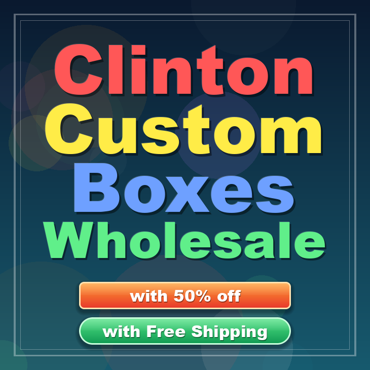 Clinton custom boxes
