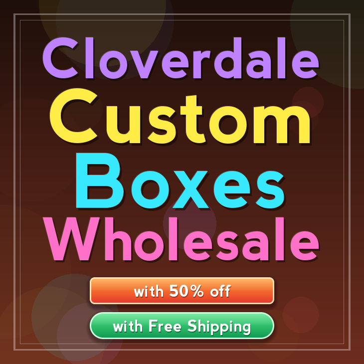 Cloverdale custom boxes