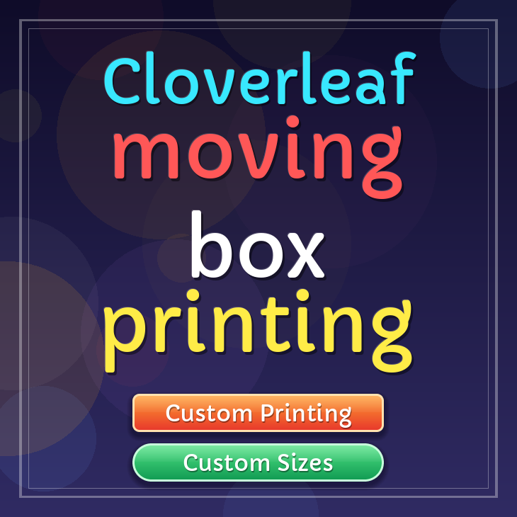Cloverleaf moving box printing