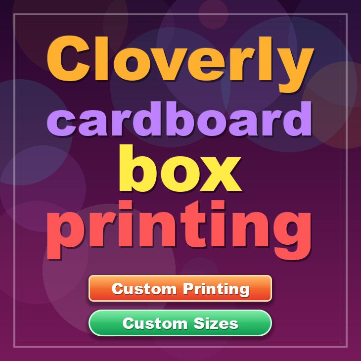 Cloverly cardboard box printing