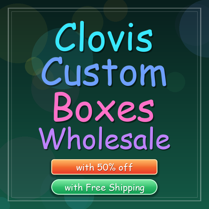 Clovis custom boxes