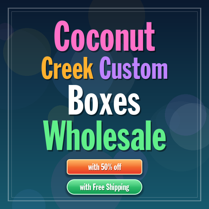 Coconut Creek custom boxes