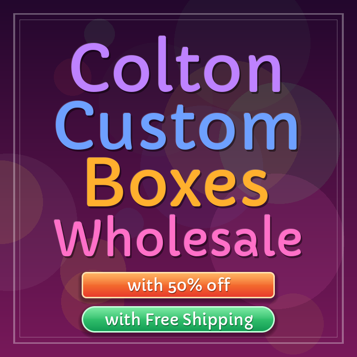 Colton custom boxes