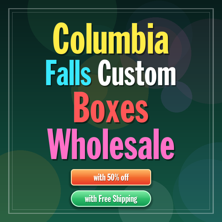 Columbia Falls custom boxes
