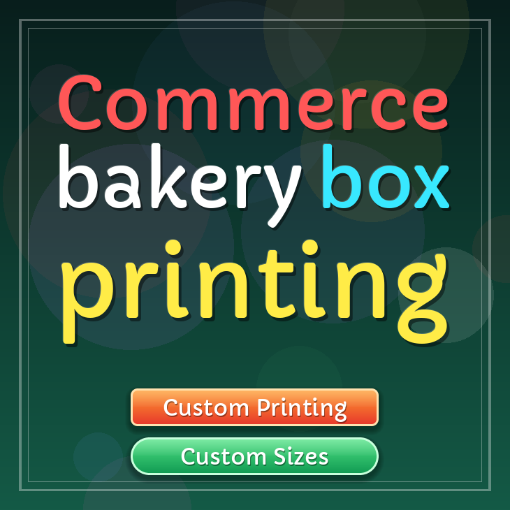 Commerce bakery box printing