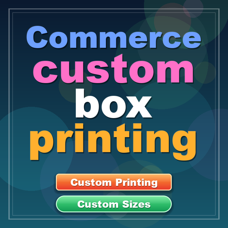 Commerce custom box printing