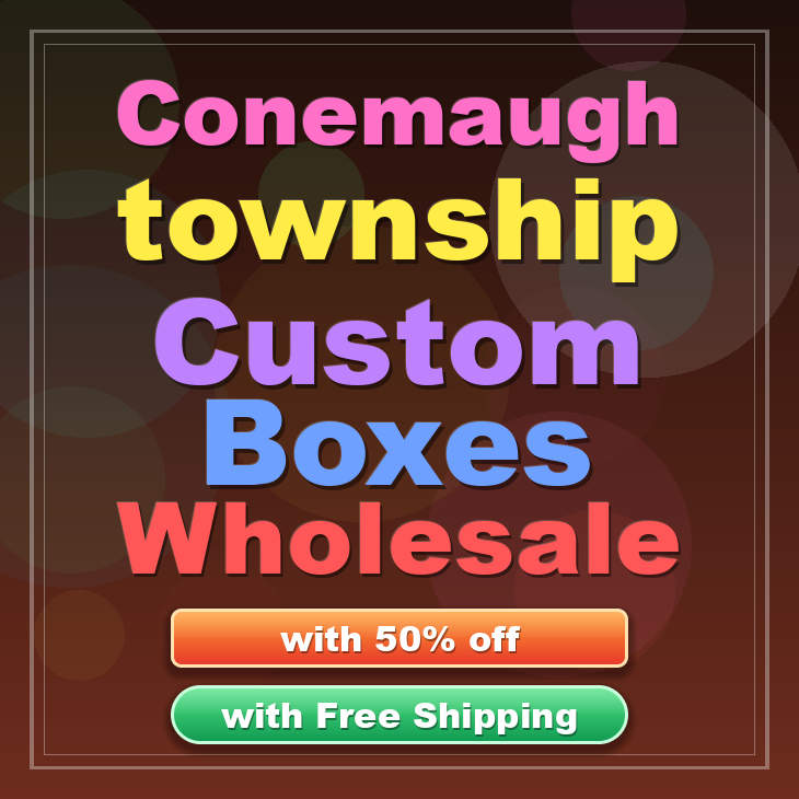Conemaugh township custom boxes