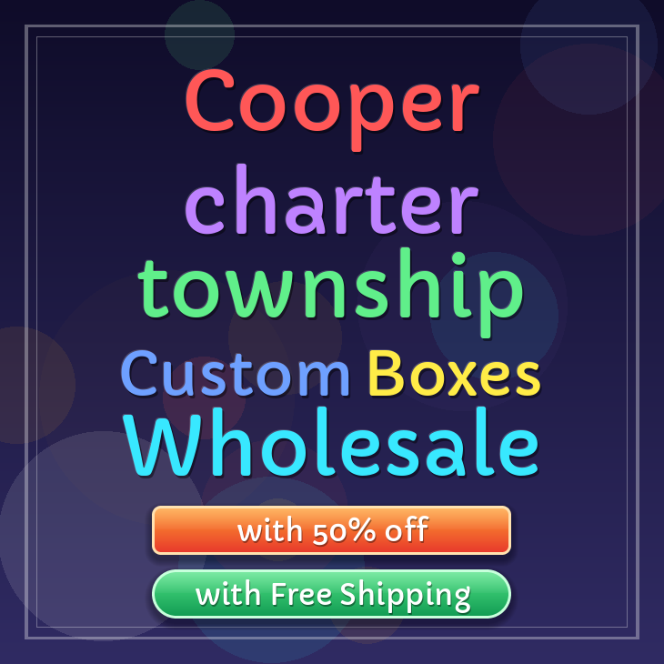 Cooper charter township custom boxes