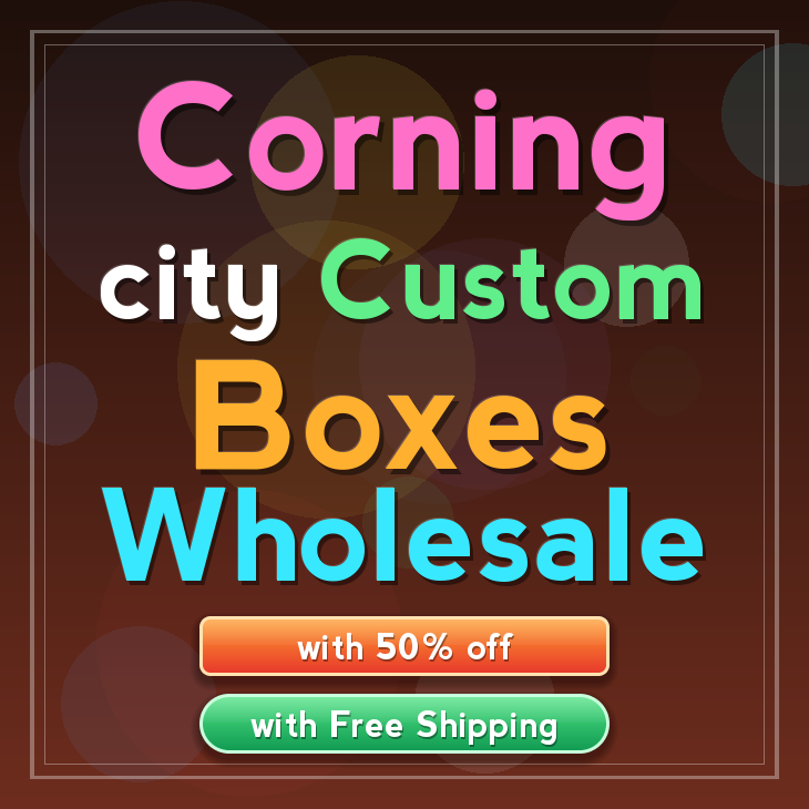 Corning city custom boxes