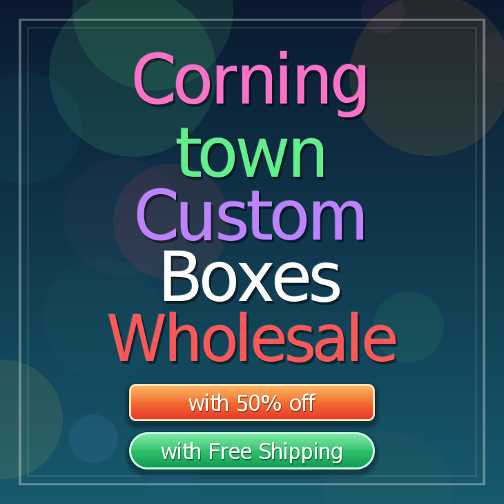 Corning town custom boxes