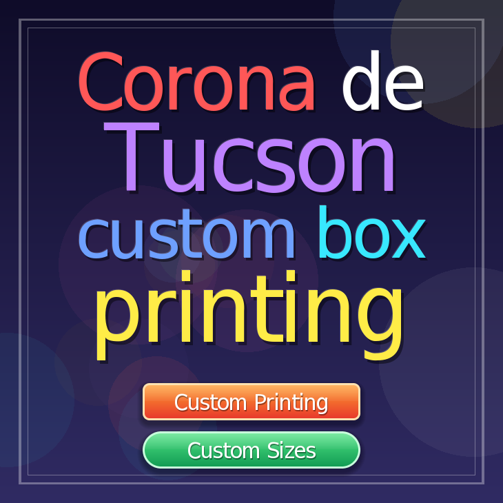 Corona de Tucson custom box printing