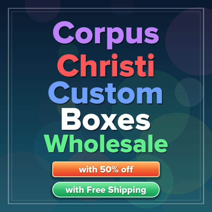 Corpus Christi custom boxes
