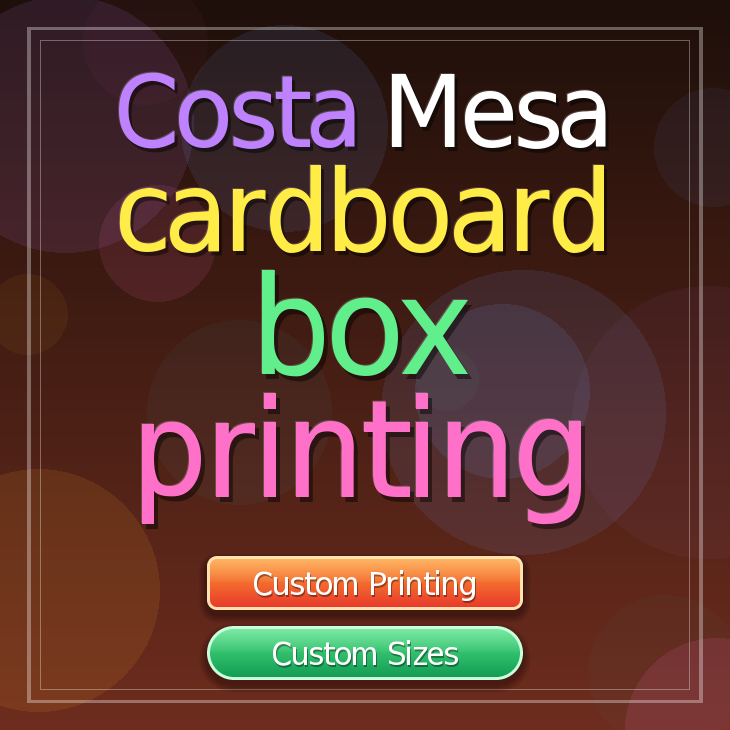 Costa Mesa cardboard box printing