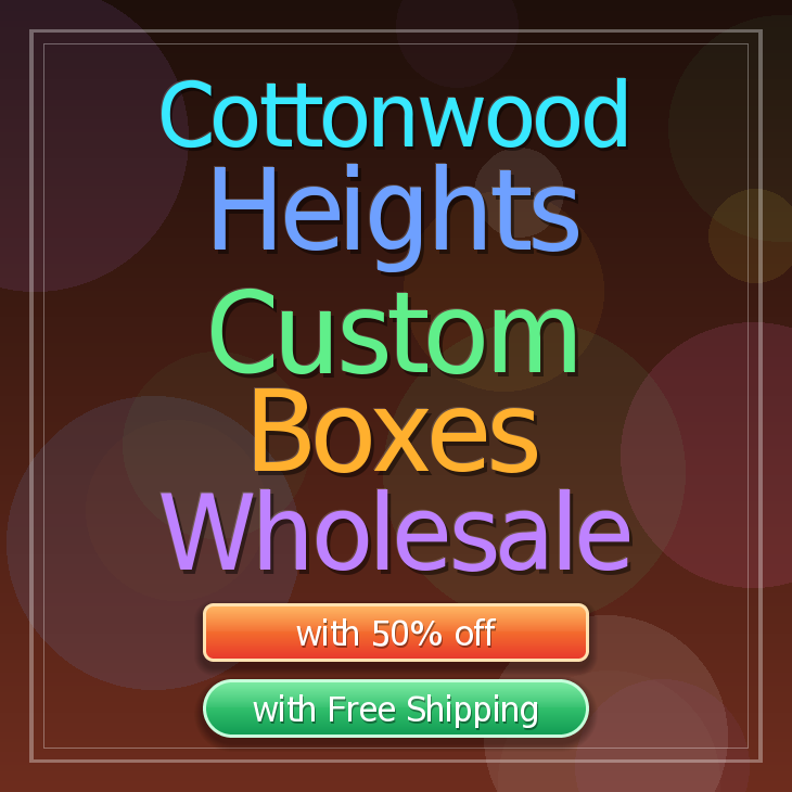 Cottonwood Heights custom boxes