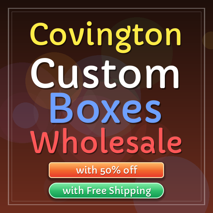 Covington custom boxes