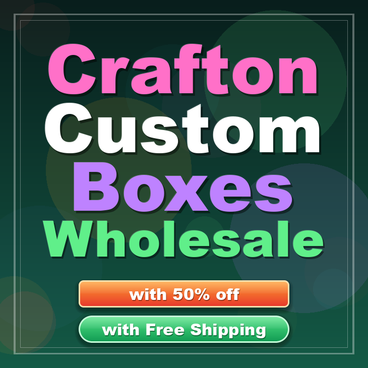 Crafton custom boxes