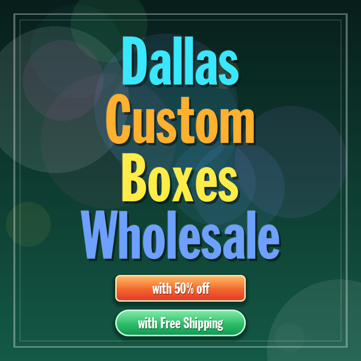 Dallas custom boxes