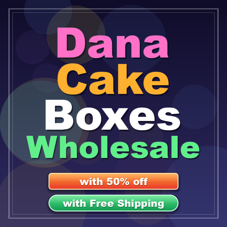 Dana cake boxes
