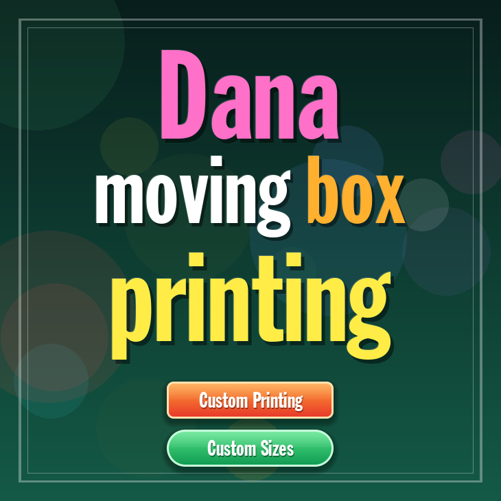 Dana moving box printing