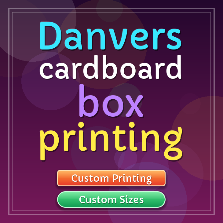 Danvers cardboard box printing