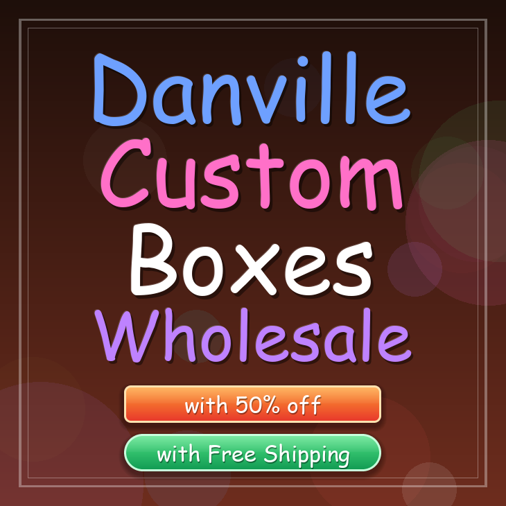 Danville custom boxes