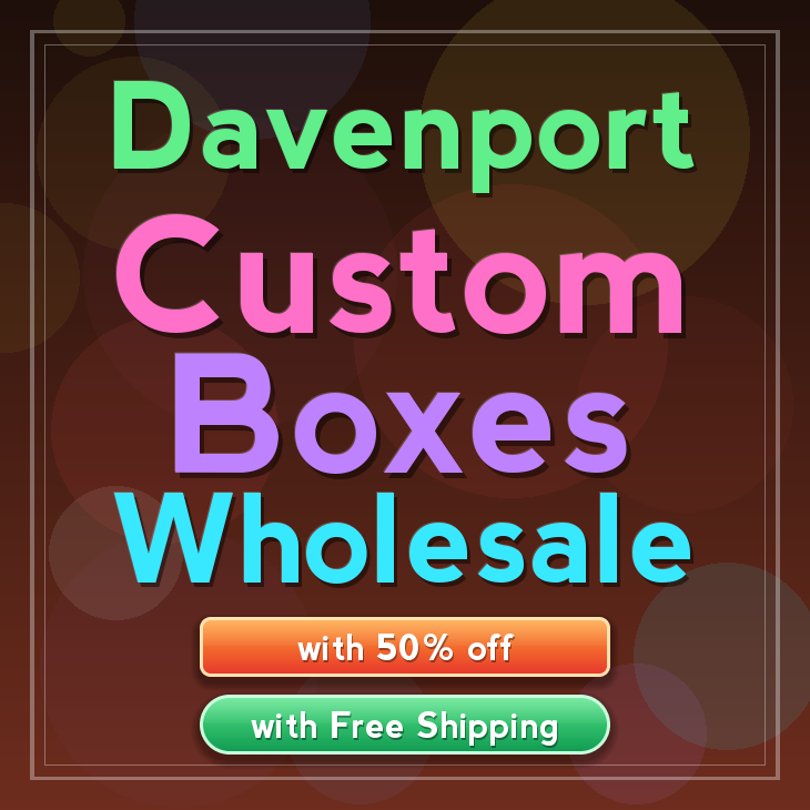 Davenport custom boxes