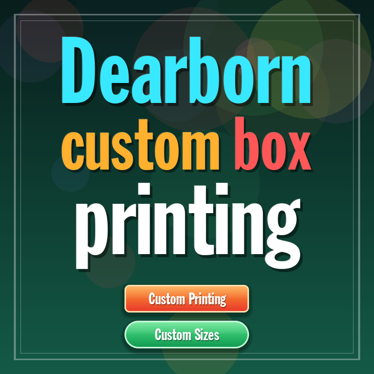 Dearborn custom box printing