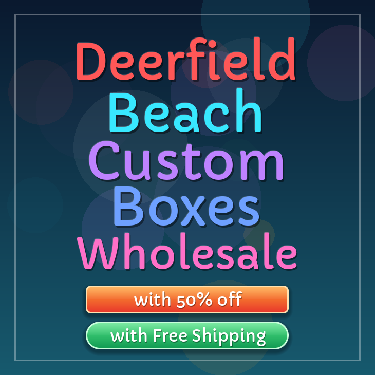 Deerfield Beach custom boxes