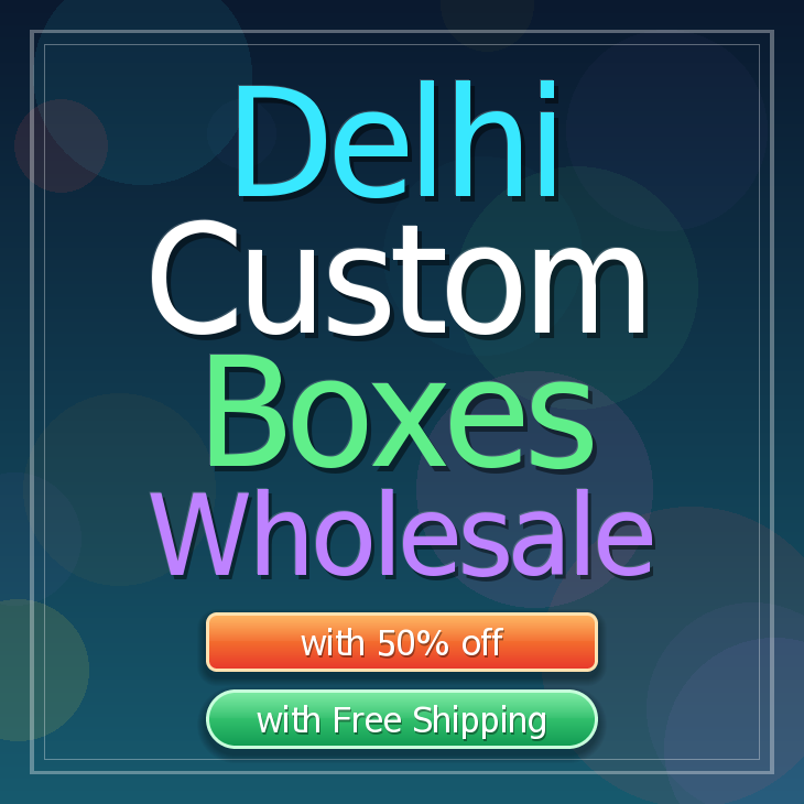 Delhi custom boxes