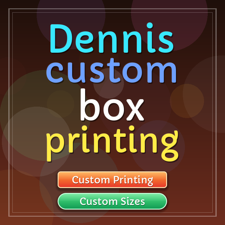 Dennis custom box printing