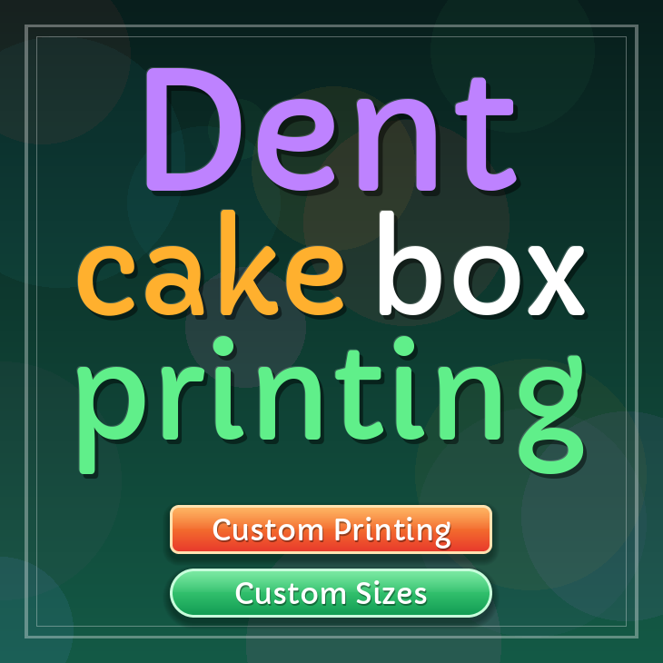 Dent cake box printing