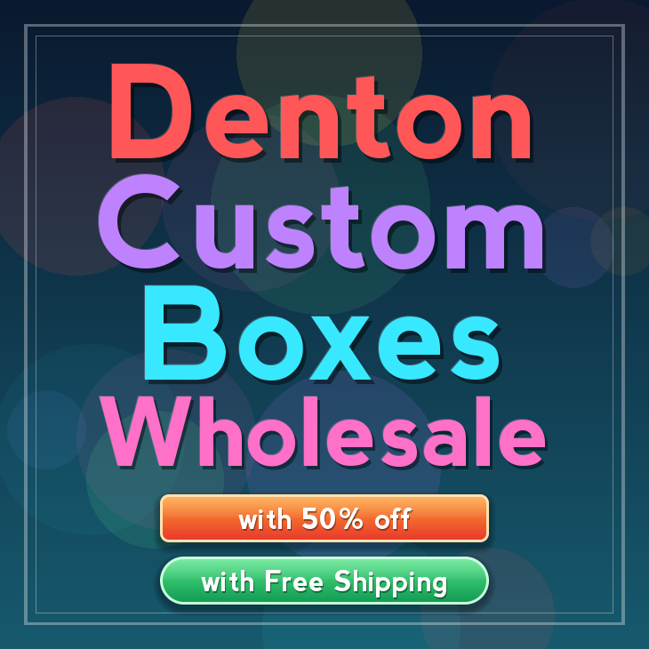 Denton custom boxes