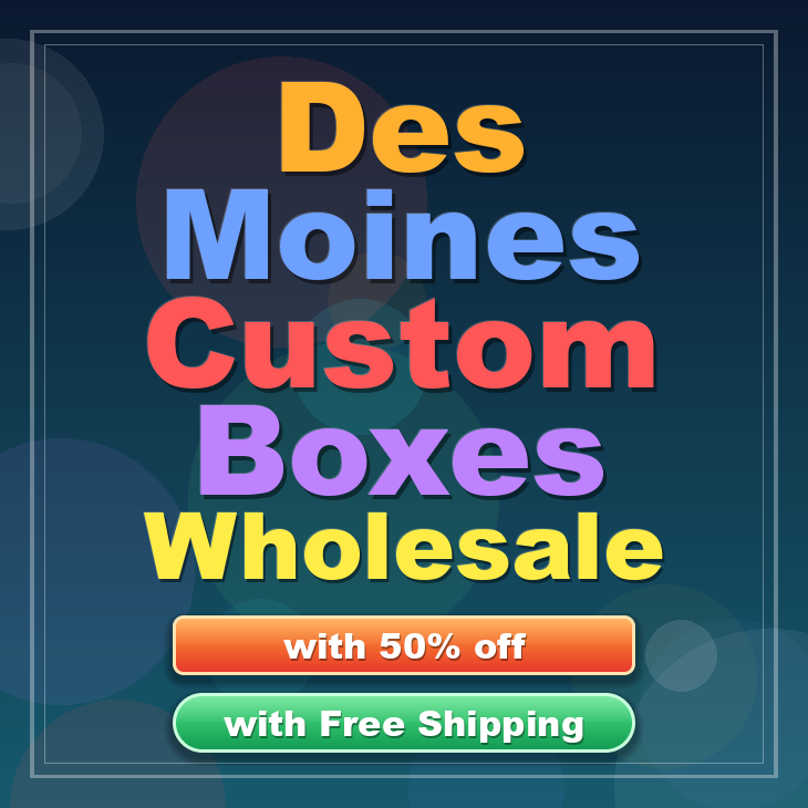 Des Moines custom boxes
