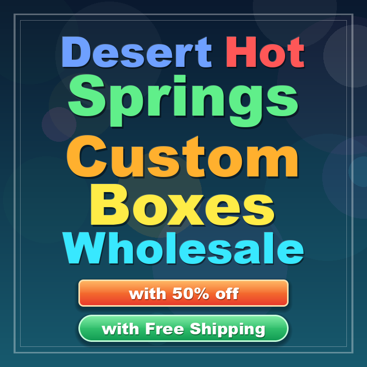 Desert Hot Springs custom boxes
