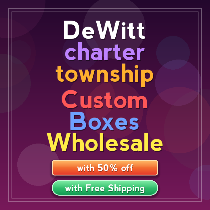 DeWitt charter township custom boxes