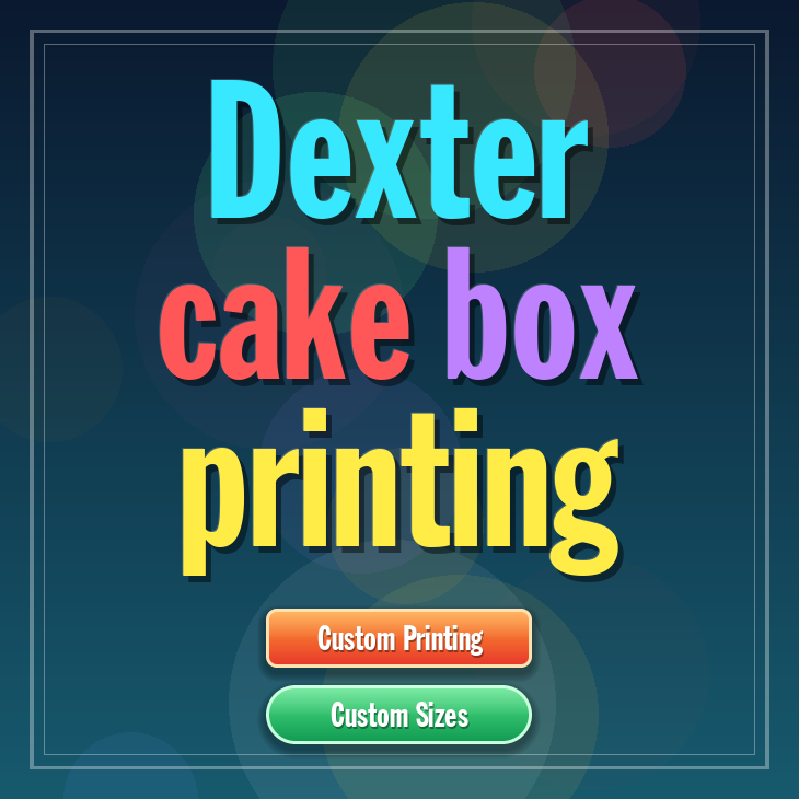 Dexter cake box printing